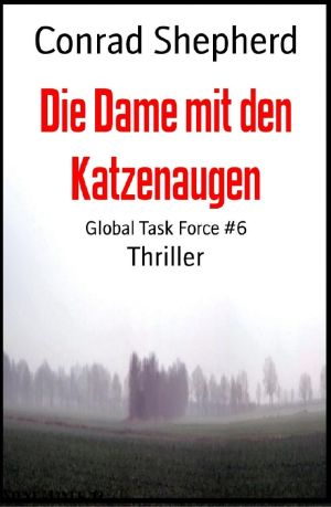 [Global Task Force 06] • Die Dame mit den Katzenaugen